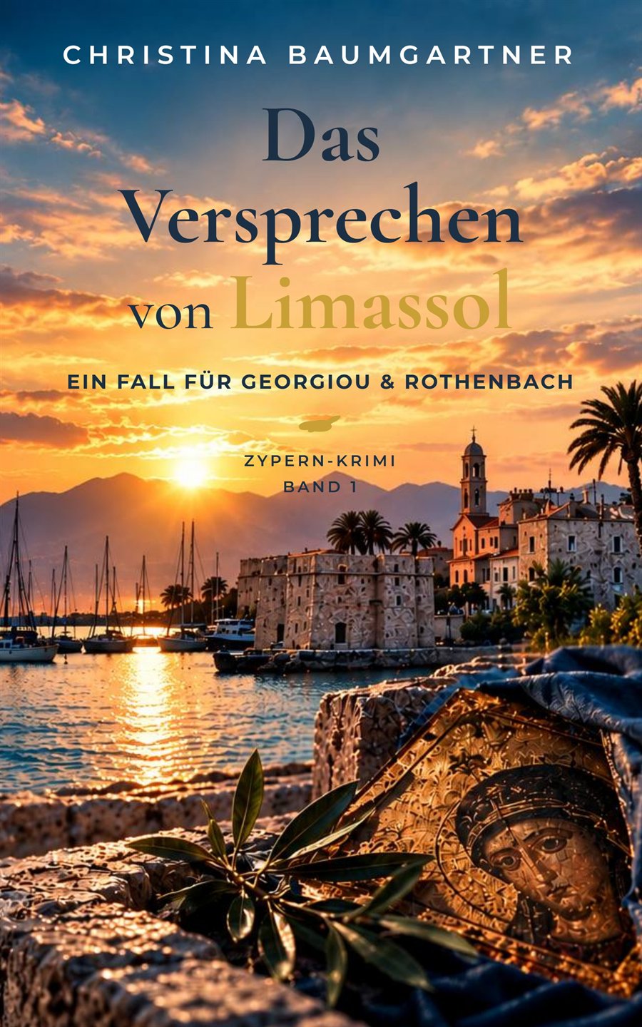 Buchcover: Das Versprechen von Limassol — Zypern-Krimi Band 1 von Christina Baumgartner